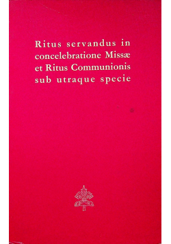 Ritus servandus in concelebratione Missae et Ritus Communionis sub utraque specie Editio Typica