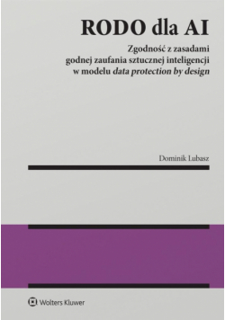 RODO dla AI. Zgodność z zasadami godnej zaufania..