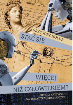 Stać się więcej niż człowiekiem