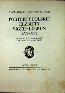 Portrety Polskie Elżbiety Vigee Lebrun 1755 1842 rok 1928
