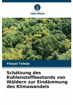 Schätzung des Kohlenstoffbestands von Wäldern zur Eindämmung des Klimawandels