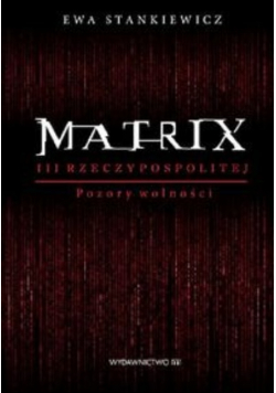Matrix III Rzeczypospolitej Pozory wolności