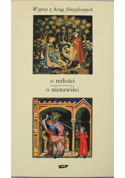 Wypisy z ksiąg filozoficznych O miłości O nienawiści