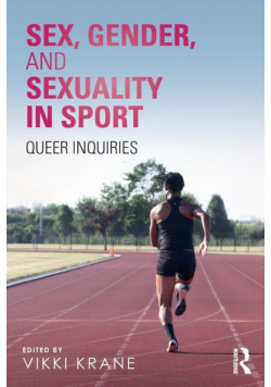 Sex, Gender, and Sexuality in Sport
