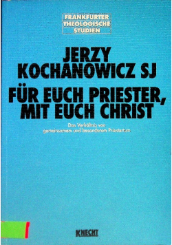 Für euch Priester, mit euch Christ