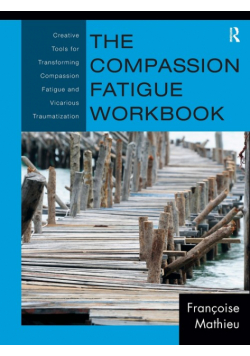 The Compassion Fatigue Workbook