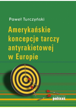 Amerykańskie koncepcje tarczy antyrakietowej w Europie