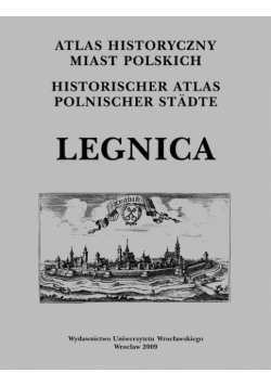 Atlas Historyczny Miast Polskich Legnica