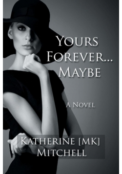 Yours Forever . . . Maybe