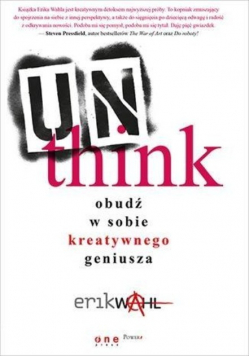 Unthink Obudź w sobie kreatywnego geniusza