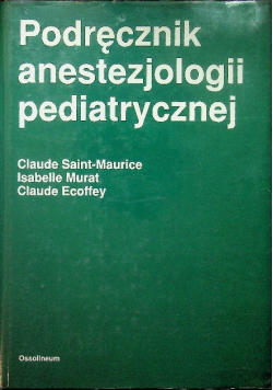 Podręcznik anestezjologii pediatrycznej