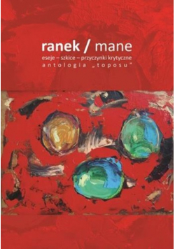 RANEK/MANE eseje-szkice-przyczynki krytyczne antologia "toposu"