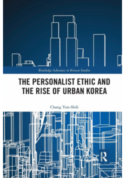 The Personalist Ethic and the Rise of Urban Korea