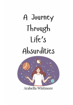 A Journey Through Life's Absurdities