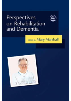 Perspectives on Rehabilitation and Dementia