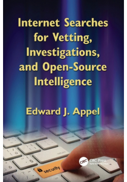 Internet Searches for Vetting, Investigations, and Open-Source Intelligence