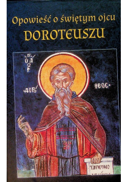 Opowieść o świętym ojcu Doroteuszu