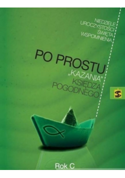 Po prostu Kazania księdza Pogodnego Rok C