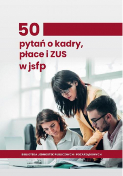 50 pytań o kadry, płace i ZUS w jsfp
