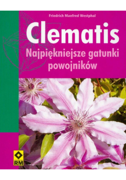 Clematis najpiękniejsze gatunki powojników