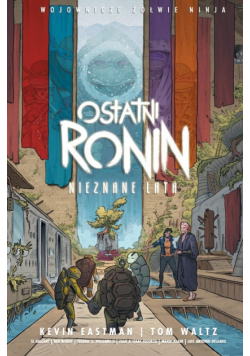 Ostatni Ronin. Nieznane lata. Wojownicze żółwie Ninja