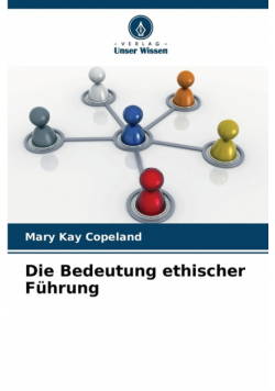 Die Bedeutung ethischer Führung