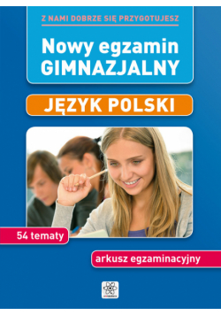 Nowy egzamin gimnazjalny : Język polski