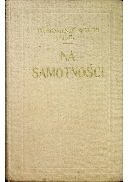 Na samotności Rozważania rekolekcyjne