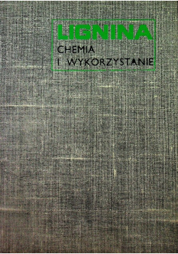 Lignina. Chemia i wykorzystanie