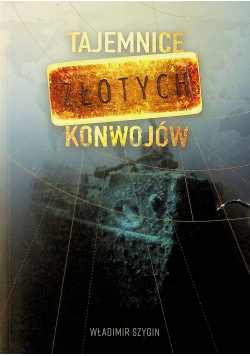 Tajemnice złotych konwojów