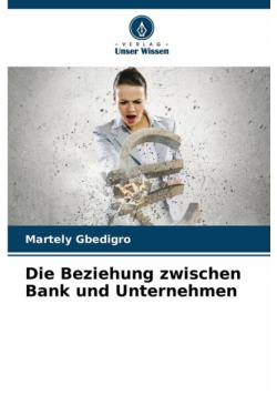 Die Beziehung zwischen Bank und Unternehmen