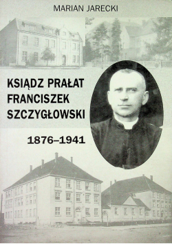 Ksiądz Prałat Franciszek Szczygłowski