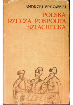 Polska Rzeczą Pospolitą szlachecką