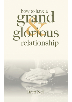 How To Have A Grand & Glorious Relationship