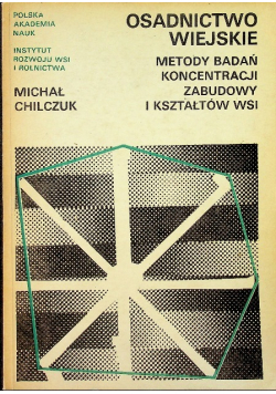 Osadnictwo wiejskie Metody badań koncentracji zabudowy i kształtów wsi