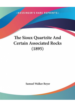 The Sioux Quartzite And Certain Associated Rocks (1895)