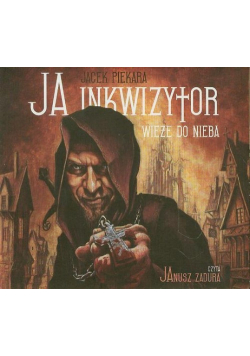 Piekara Jacek - Ja inkwizytor Wieże do nieba, Audiobook