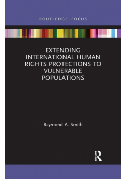 Extending International Human Rights Protections to Vulnerable Populations