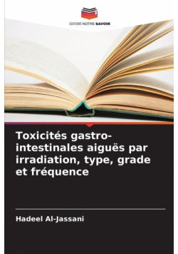 Toxicités gastro-intestinales aiguës par irradiation, type, grade et fréquence
