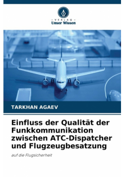 Einfluss der Qualität der Funkkommunikation zwischen ATC-Dispatcher und Flugzeugbesatzung
