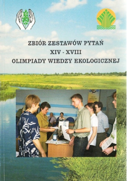 Zbiór Zestawów pytań XIV-XVIII olimpiady wiedzy ekologicznej