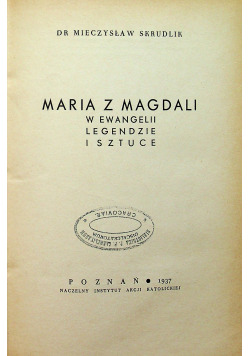 Maria z Magdali w ewangelii legendzie i sztuce  1937 r