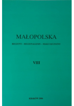 Małopolska Regiony regionalizmy małe ojczyzny Tom VIII