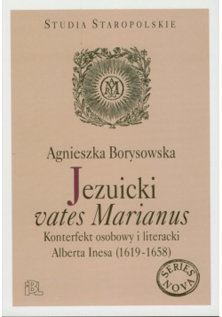 Borysowska Agnieszka - Jezuicki vates Marianus