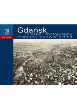 Gdańsk in aerial photography from the interwar period