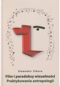 Sikora Sławomir - Film i paradoksy wizualności