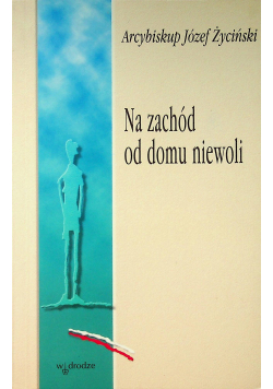 na zachód od domu niewoli