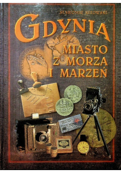 Gdynia miasto z morza i marzeń