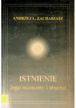 Istnienie Jego momenty i absolut