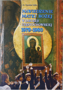 Nawiedzenie Matki Bożej w Diecezji Częstochowskiej 1979 1980